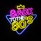 Back to the 80s Neon Sign | Retro Collection