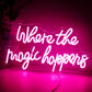 This is Where The Magic Happens Neon Sign | LED Light Sign Wall Art